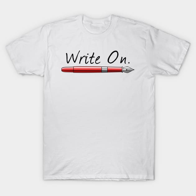 Write On Writing For Writers T-Shirt by macdonaldcreativestudios